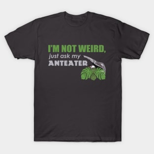 I'm not weird T-Shirt